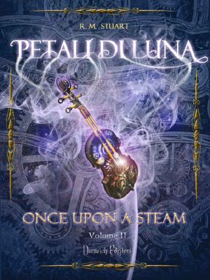 [Once Upon a Steam 02] • Petali Di Luna (Once Upon a Steam Vol. 2)